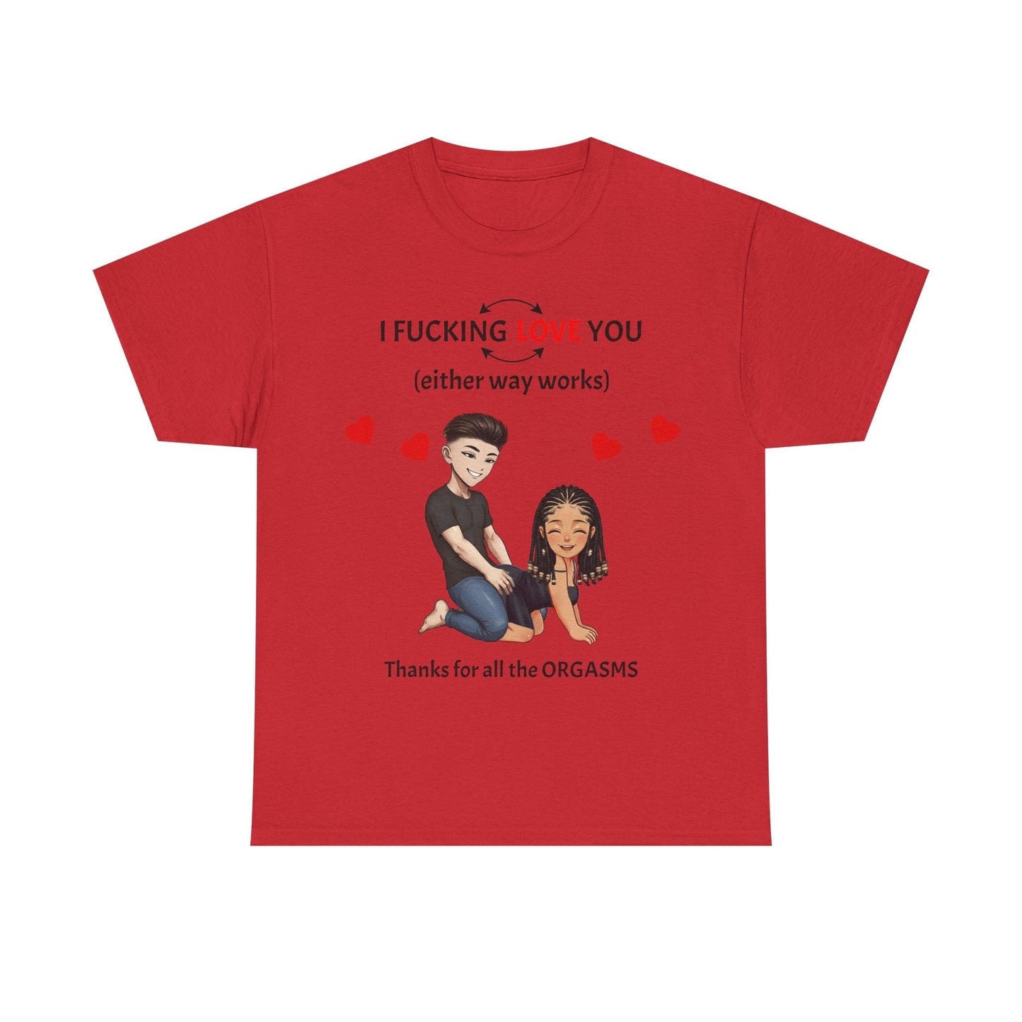 Unisex Heavy Cotton Tee - I F*cking Love You (Either Way Works)