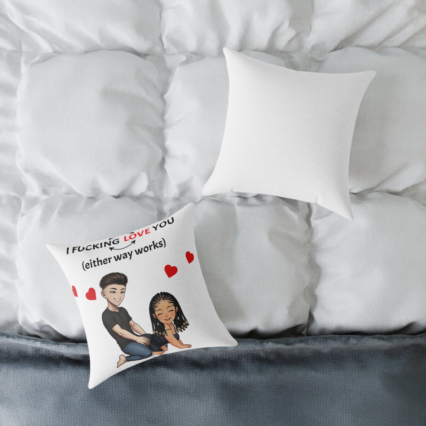 Square Poly Canvas Pillow - I F*cking Love you (Either Way Works)