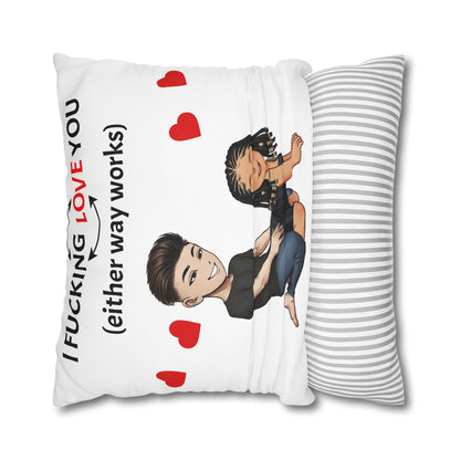 Cartoon Pillowcase - I F*cking Love you (Either Way Works)