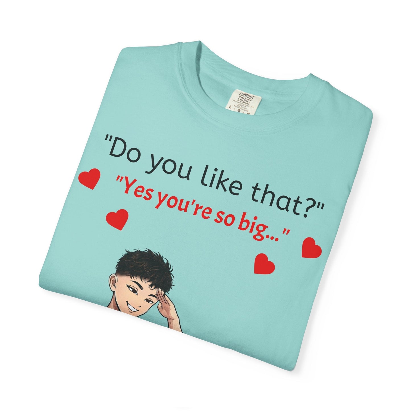 Unisex Garment-Dyed T-shirt - Do You Like That?