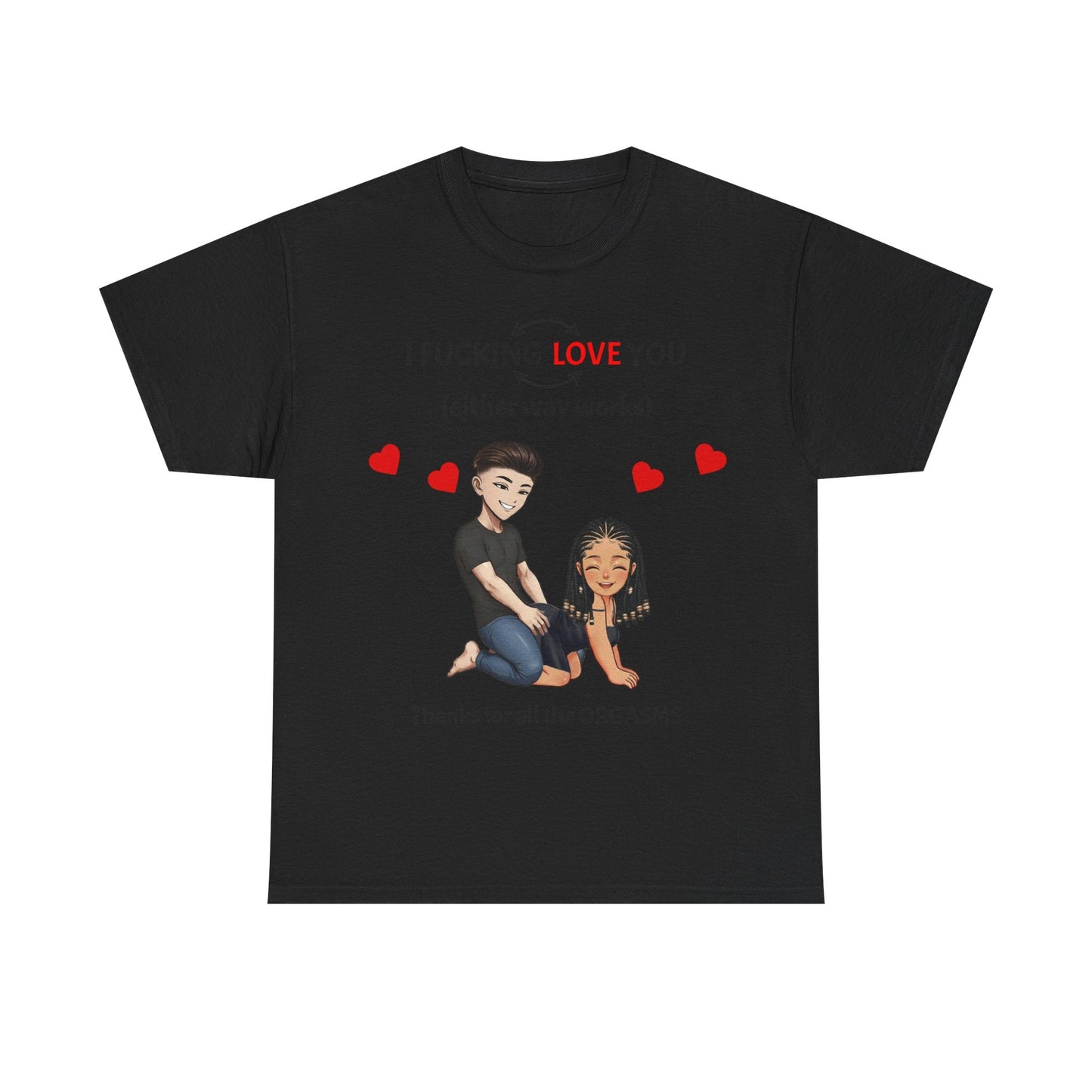 Unisex Heavy Cotton Tee - I F*cking Love You (Either Way Works)