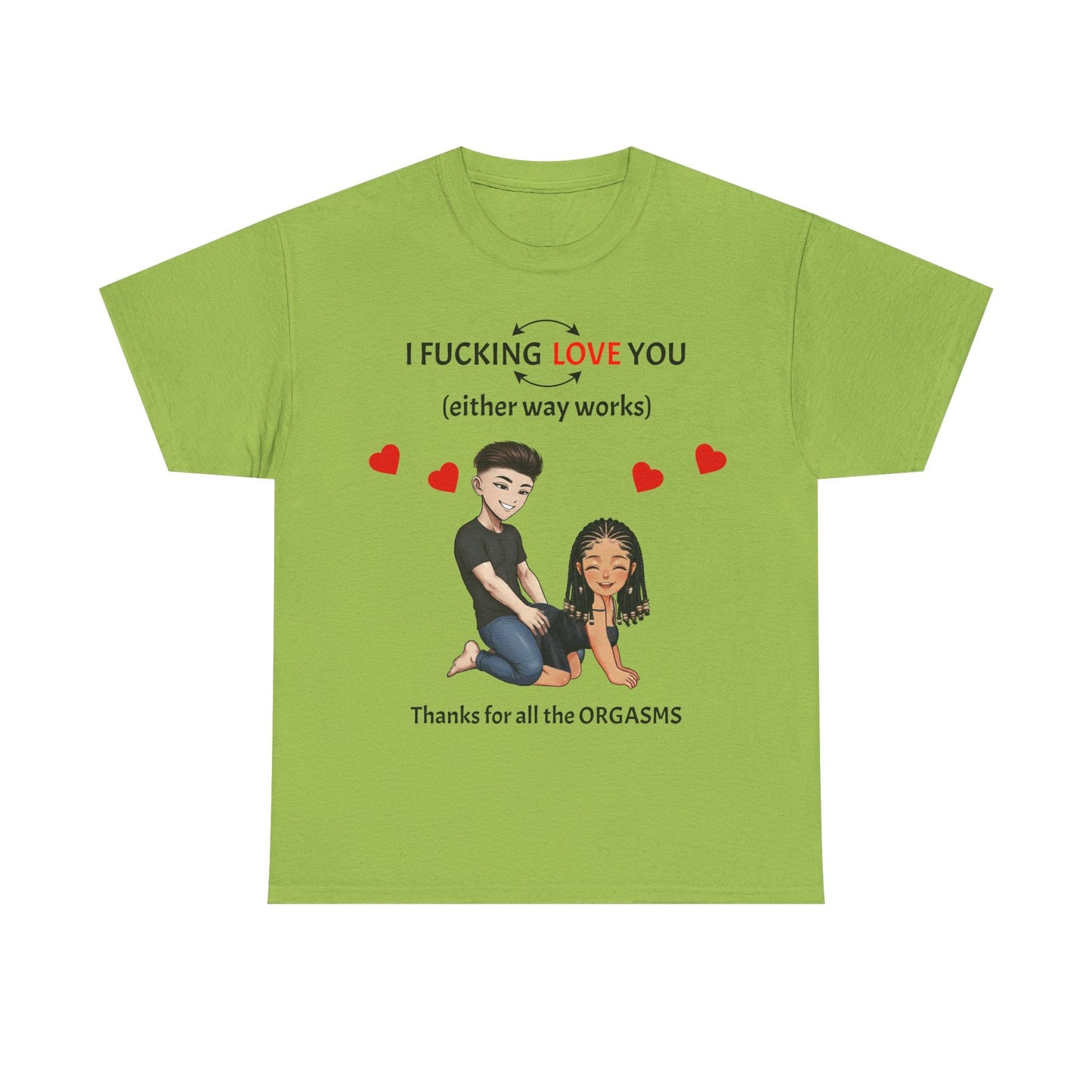 Unisex Heavy Cotton Tee - I F*cking Love You (Either Way Works)