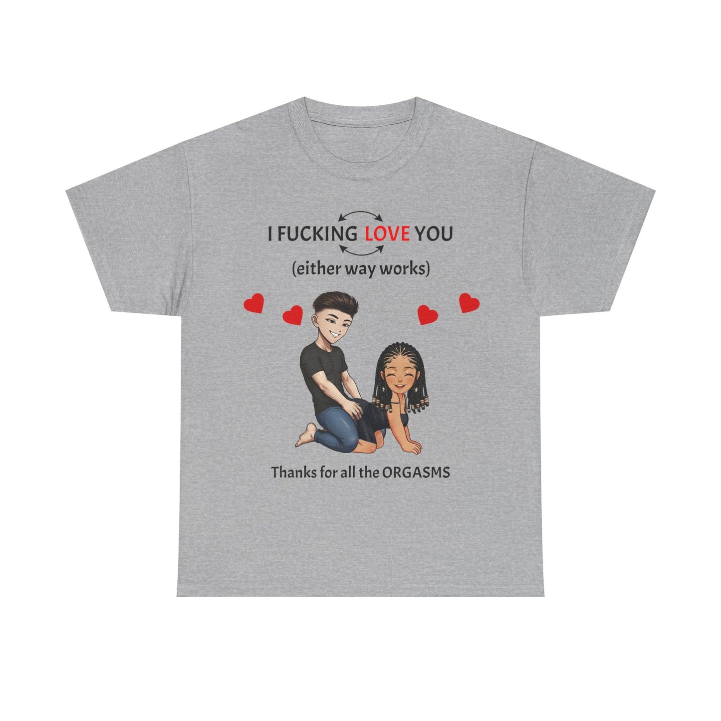 Unisex Heavy Cotton Tee - I F*cking Love You (Either Way Works)