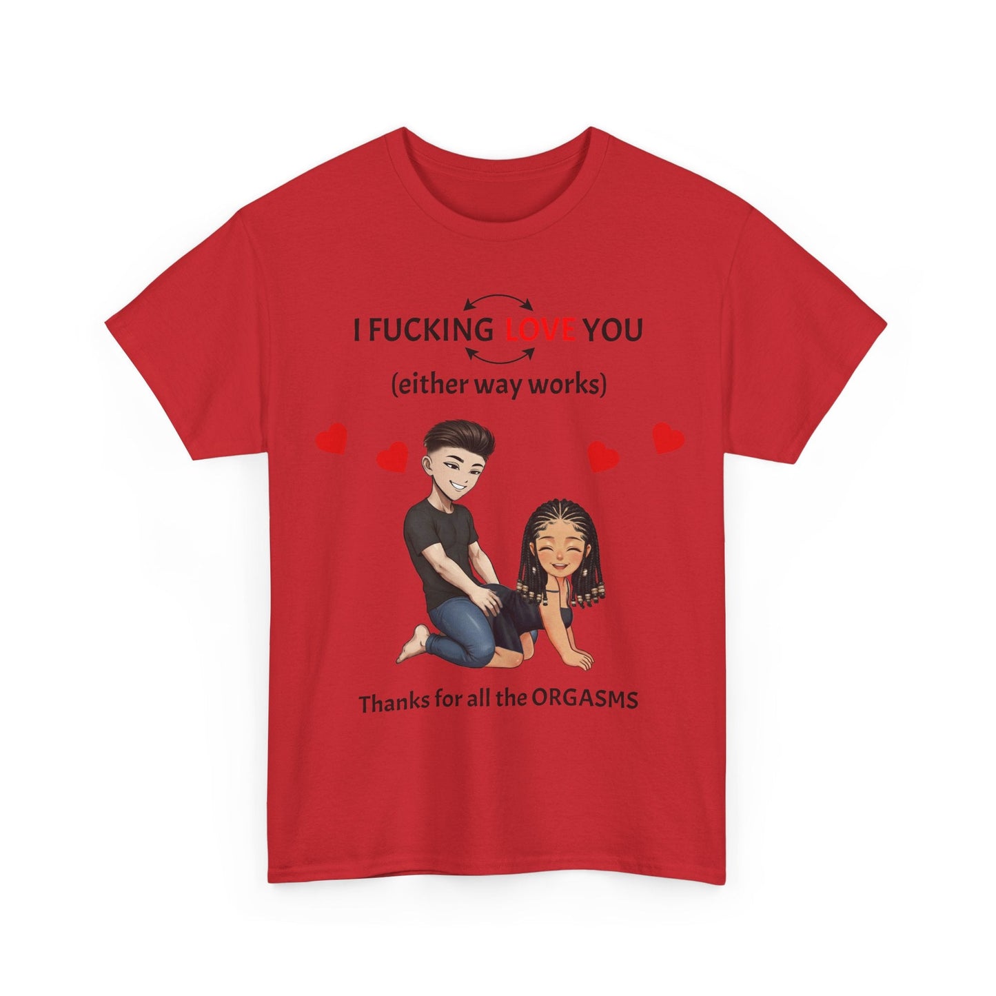 Unisex Heavy Cotton Tee - I F*cking Love You (Either Way Works)