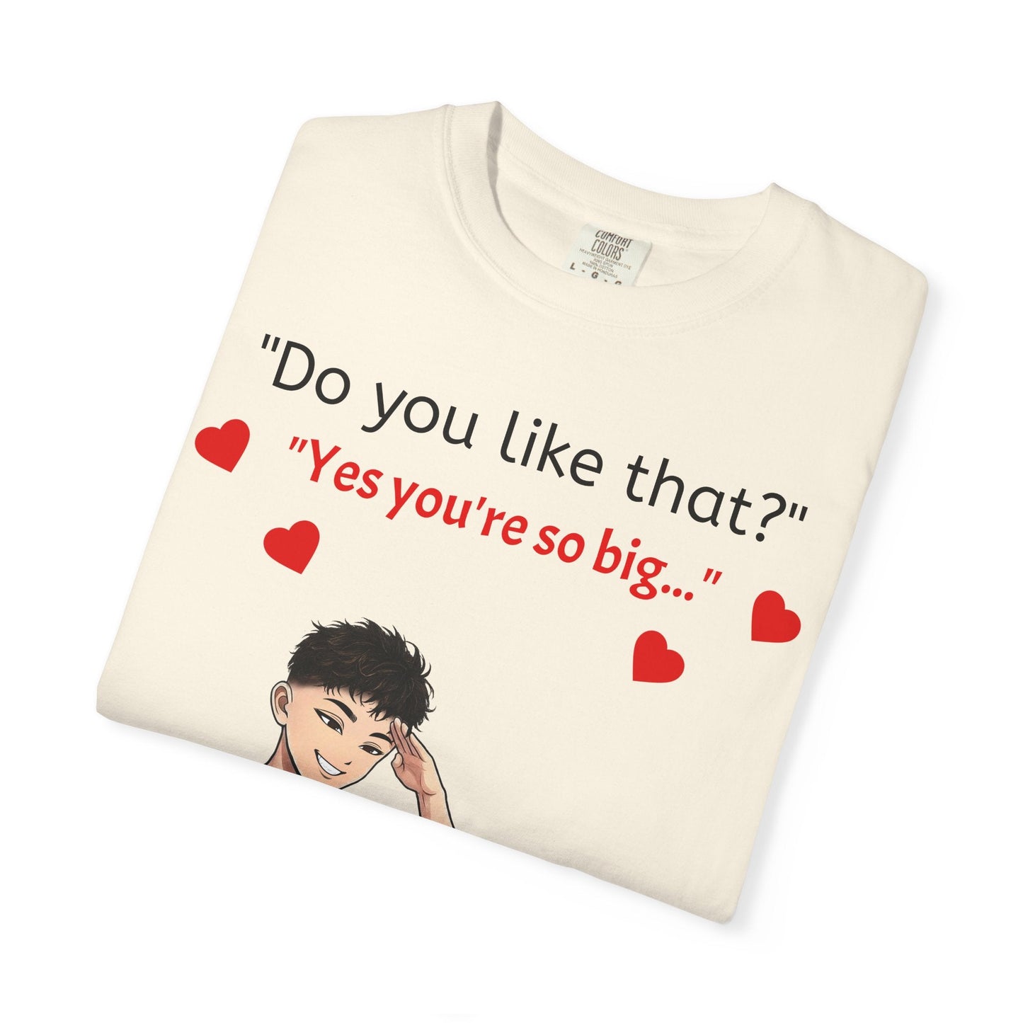Unisex Garment-Dyed T-shirt - Do You Like That?