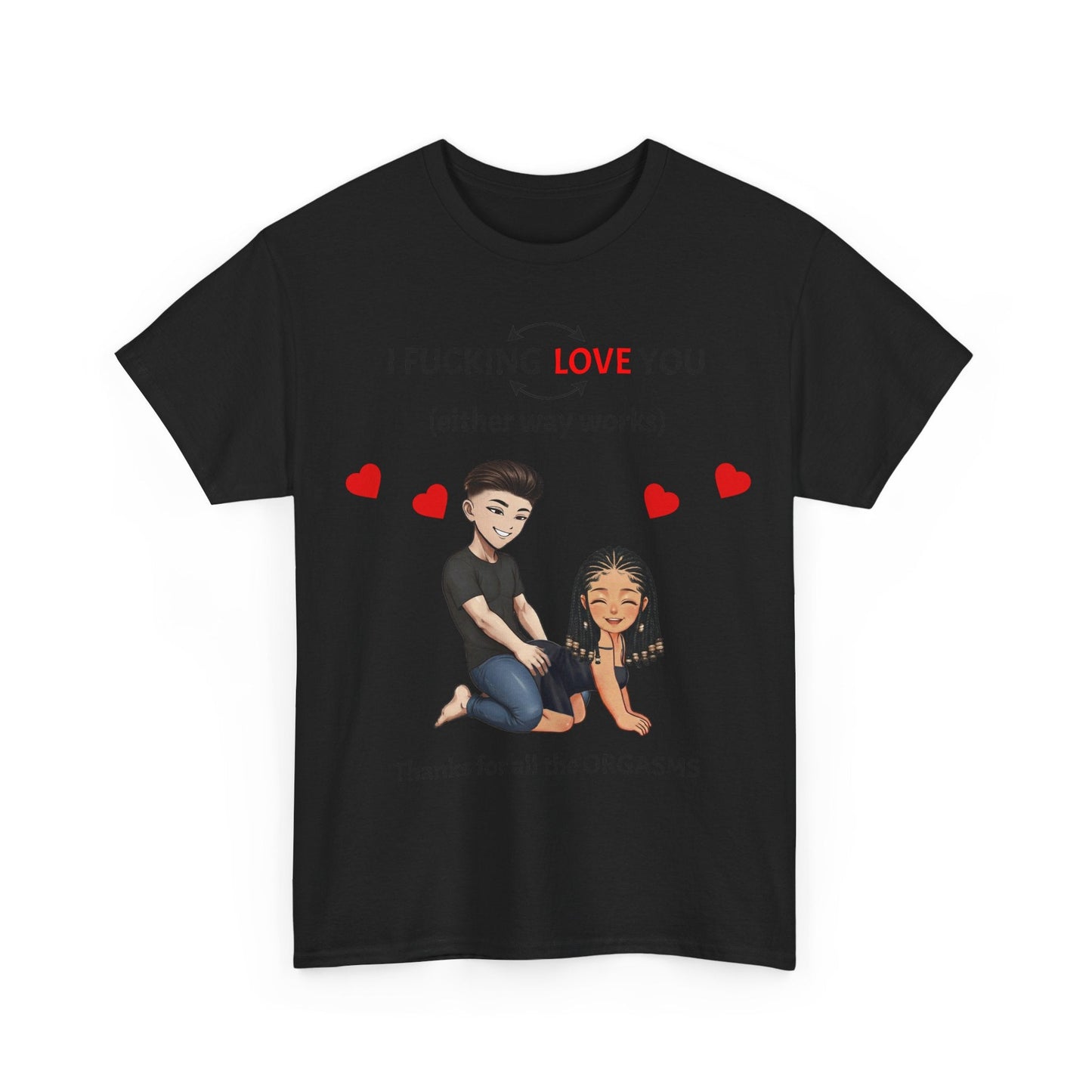 Unisex Heavy Cotton Tee - I F*cking Love You (Either Way Works)