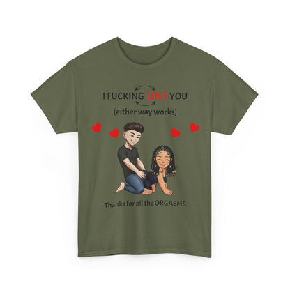 Unisex Heavy Cotton Tee - I F*cking Love You (Either Way Works)