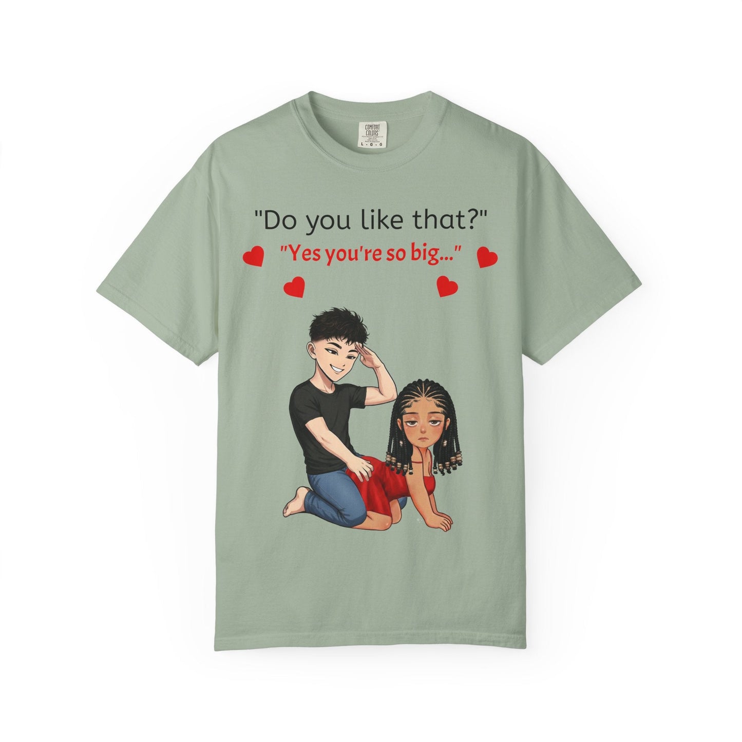 Unisex Garment-Dyed T-shirt - Do You Like That?