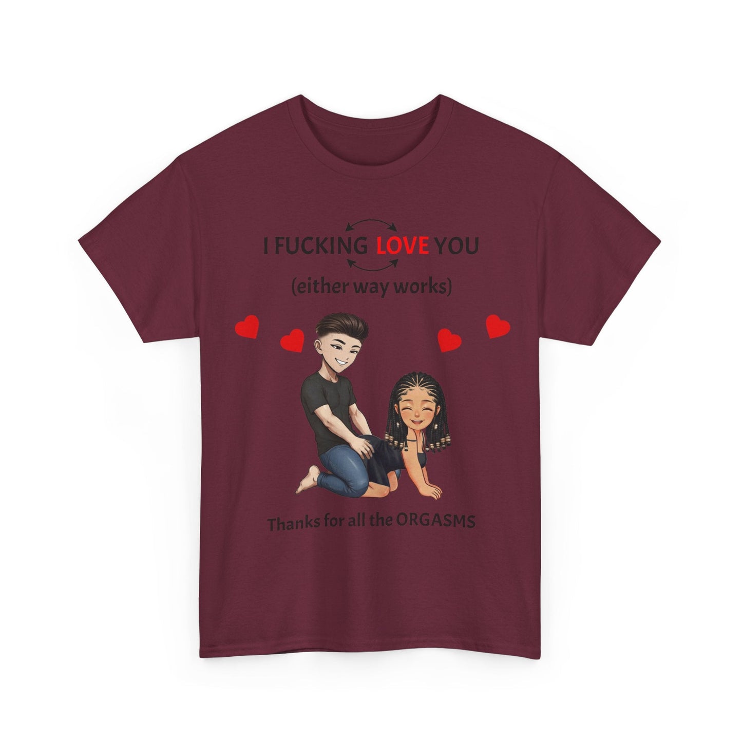 Unisex Heavy Cotton Tee - I F*cking Love You (Either Way Works)