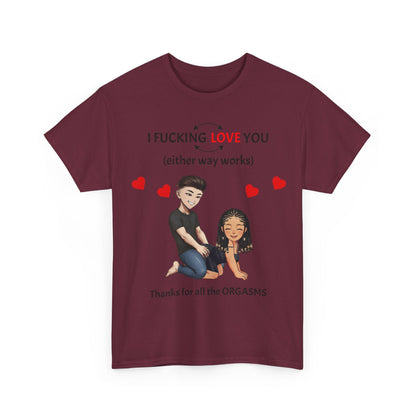 Unisex Heavy Cotton Tee - I F*cking Love You (Either Way Works)