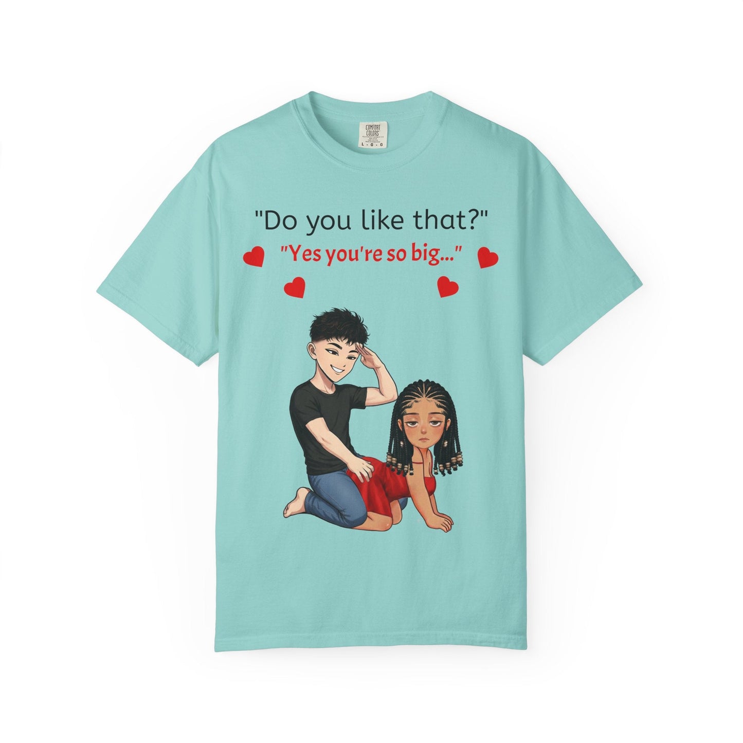 Unisex Garment-Dyed T-shirt - Do You Like That?