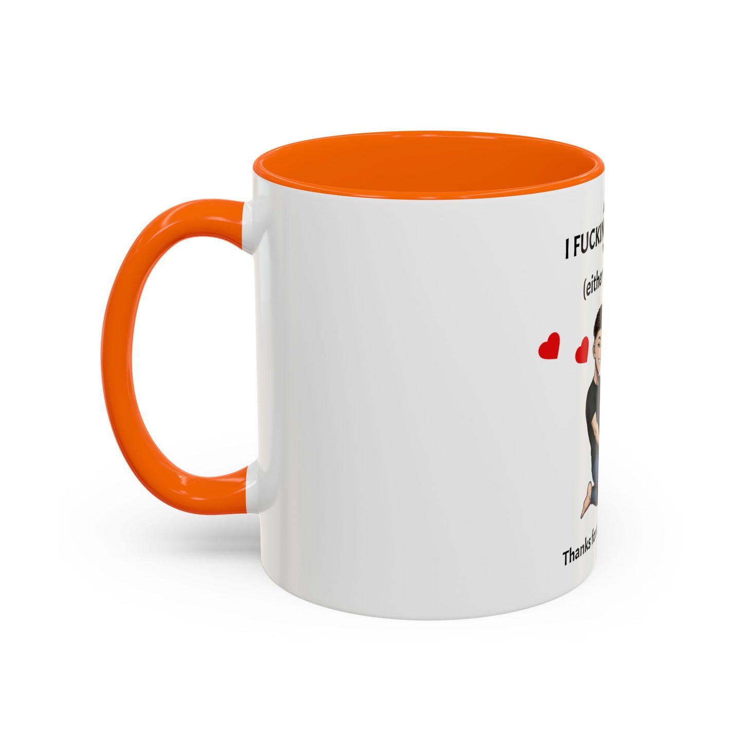 Two-Tone Coffee Mug – I F*cking Love You (Either Way Works)
