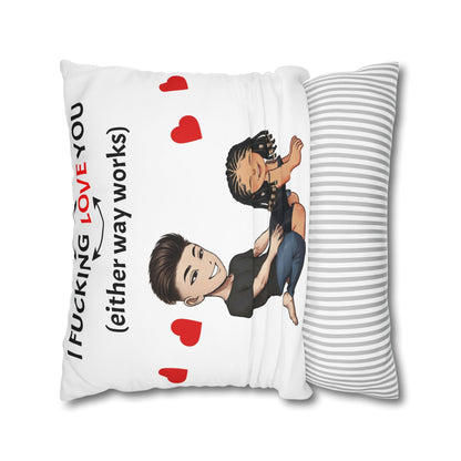 Cartoon Pillowcase - I F*cking Love you (Either Way Works)