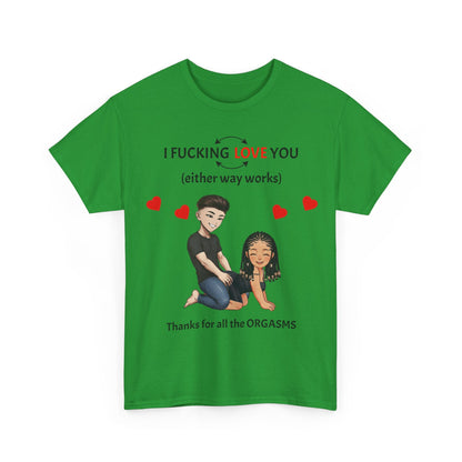Unisex Heavy Cotton Tee - I F*cking Love You (Either Way Works)