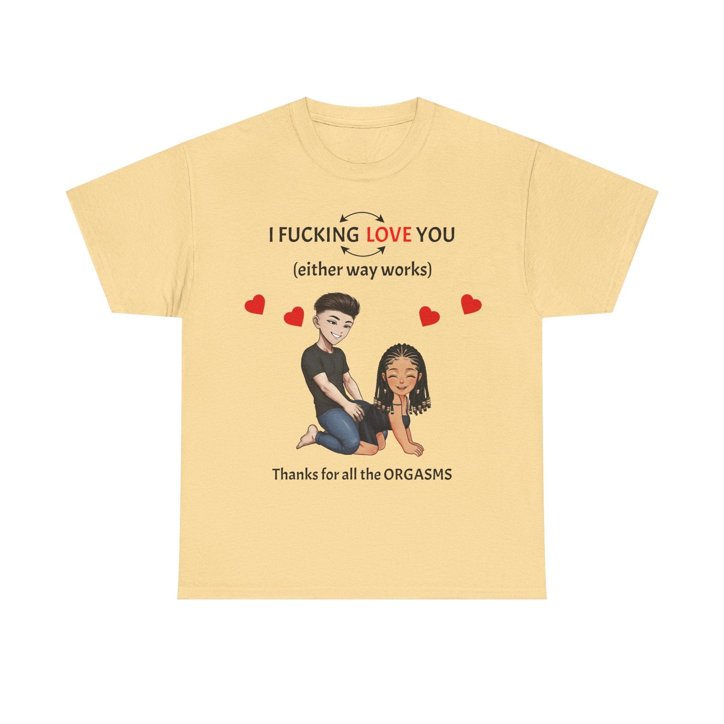 Unisex Heavy Cotton Tee - I F*cking Love You (Either Way Works)