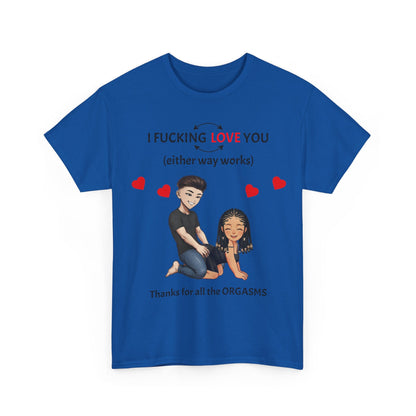 Unisex Heavy Cotton Tee - I F*cking Love You (Either Way Works)