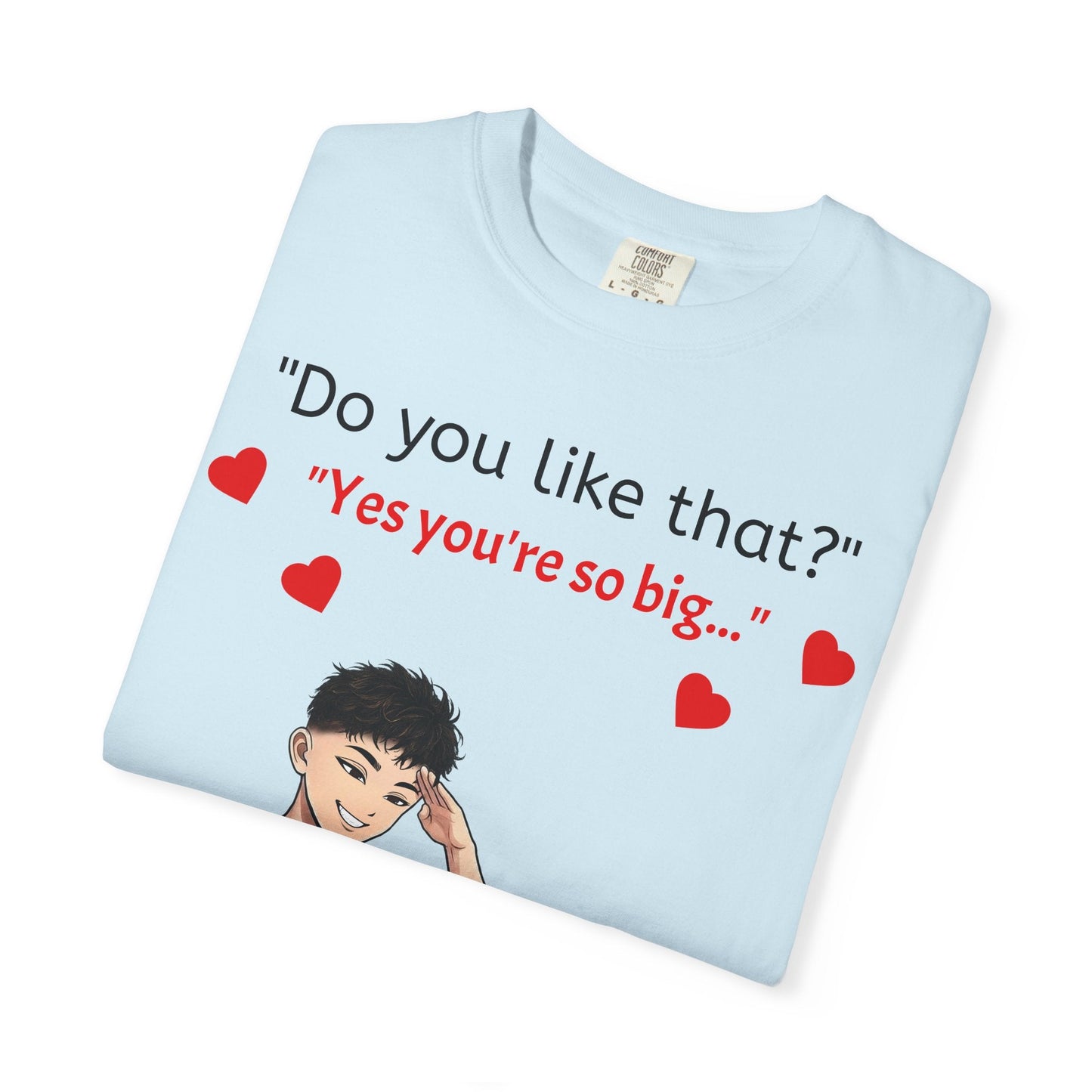 Unisex Garment-Dyed T-shirt - Do You Like That?