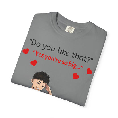 Unisex Garment-Dyed T-shirt - Do You Like That?