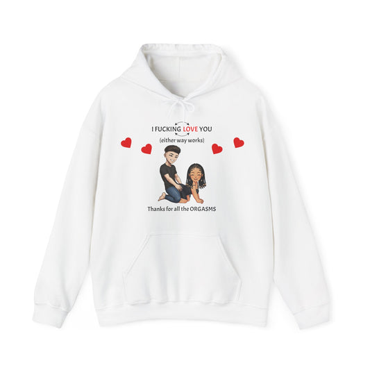 Unisex Heavy Blend™ Hoodie - I F*cking Love you (Either Way Works)