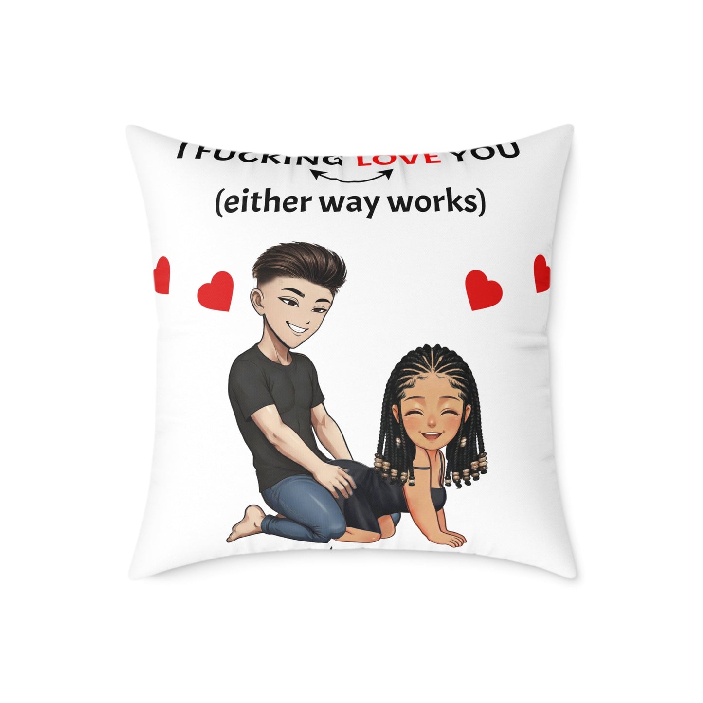Square Poly Canvas Pillow - I F*cking Love you (Either Way Works)