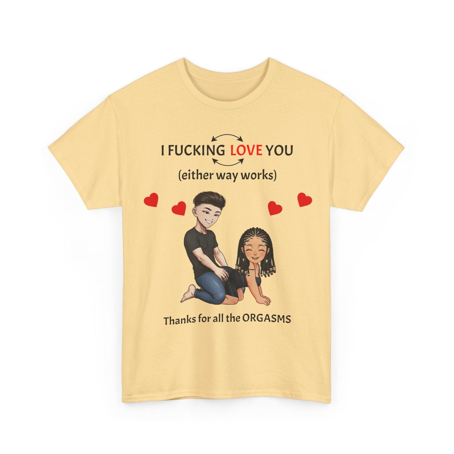 Unisex Heavy Cotton Tee - I F*cking Love You (Either Way Works)
