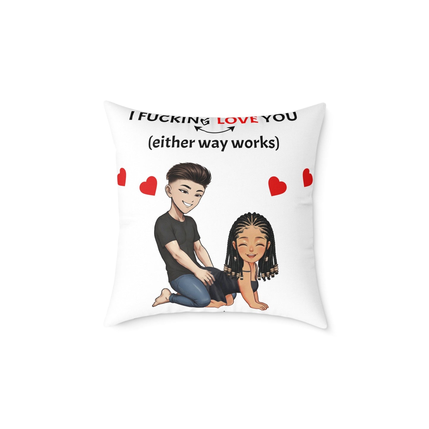 Square Poly Canvas Pillow - I F*cking Love you (Either Way Works)