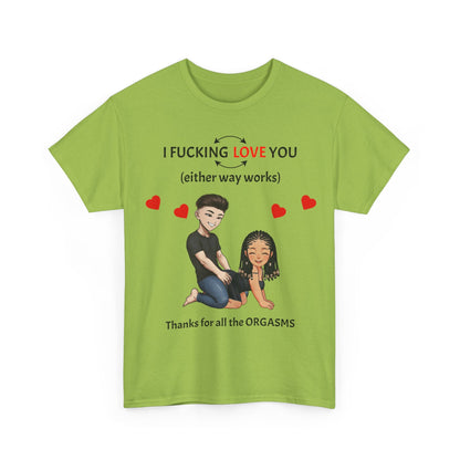 Unisex Heavy Cotton Tee - I F*cking Love You (Either Way Works)