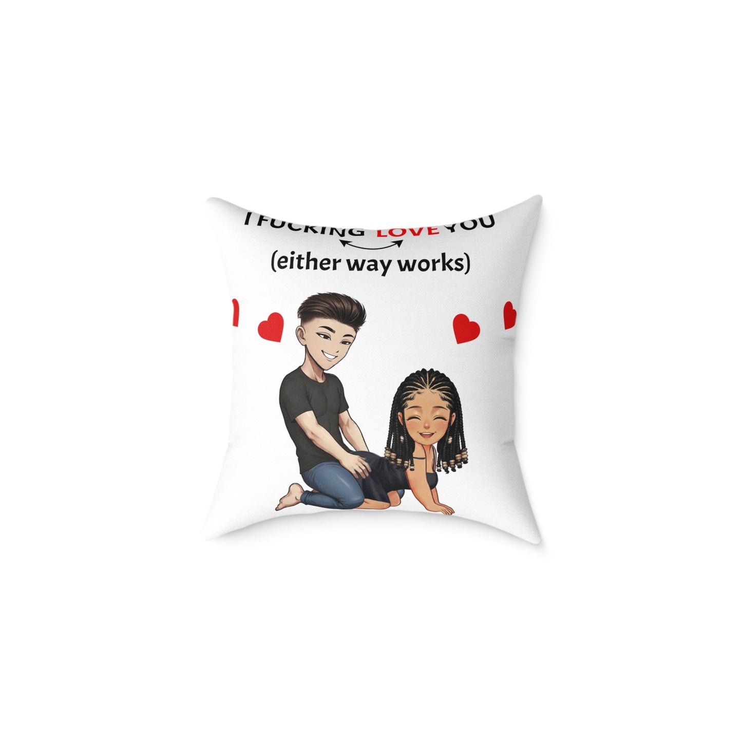 Square Poly Canvas Pillow - I F*cking Love you (Either Way Works)