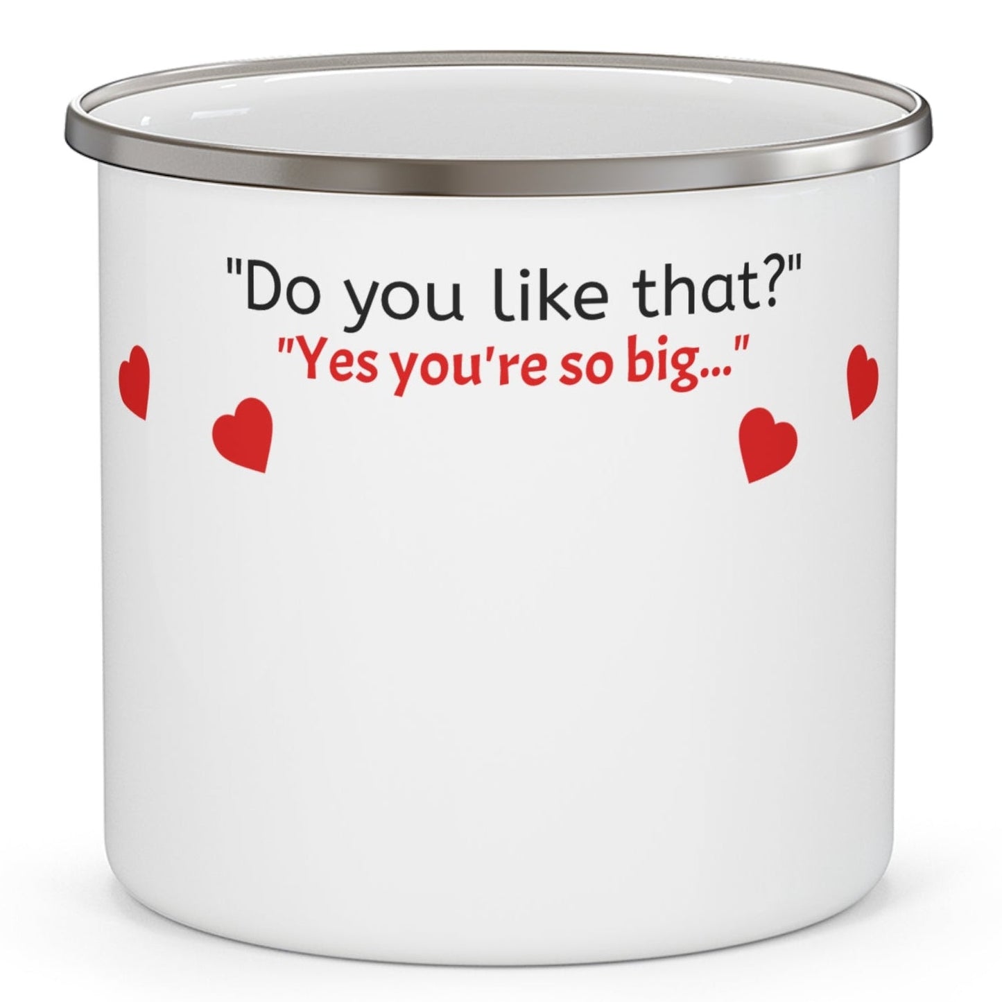Enamel Mug - Do you Like that?