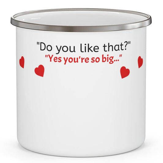 Enamel Mug - Do you Like that?