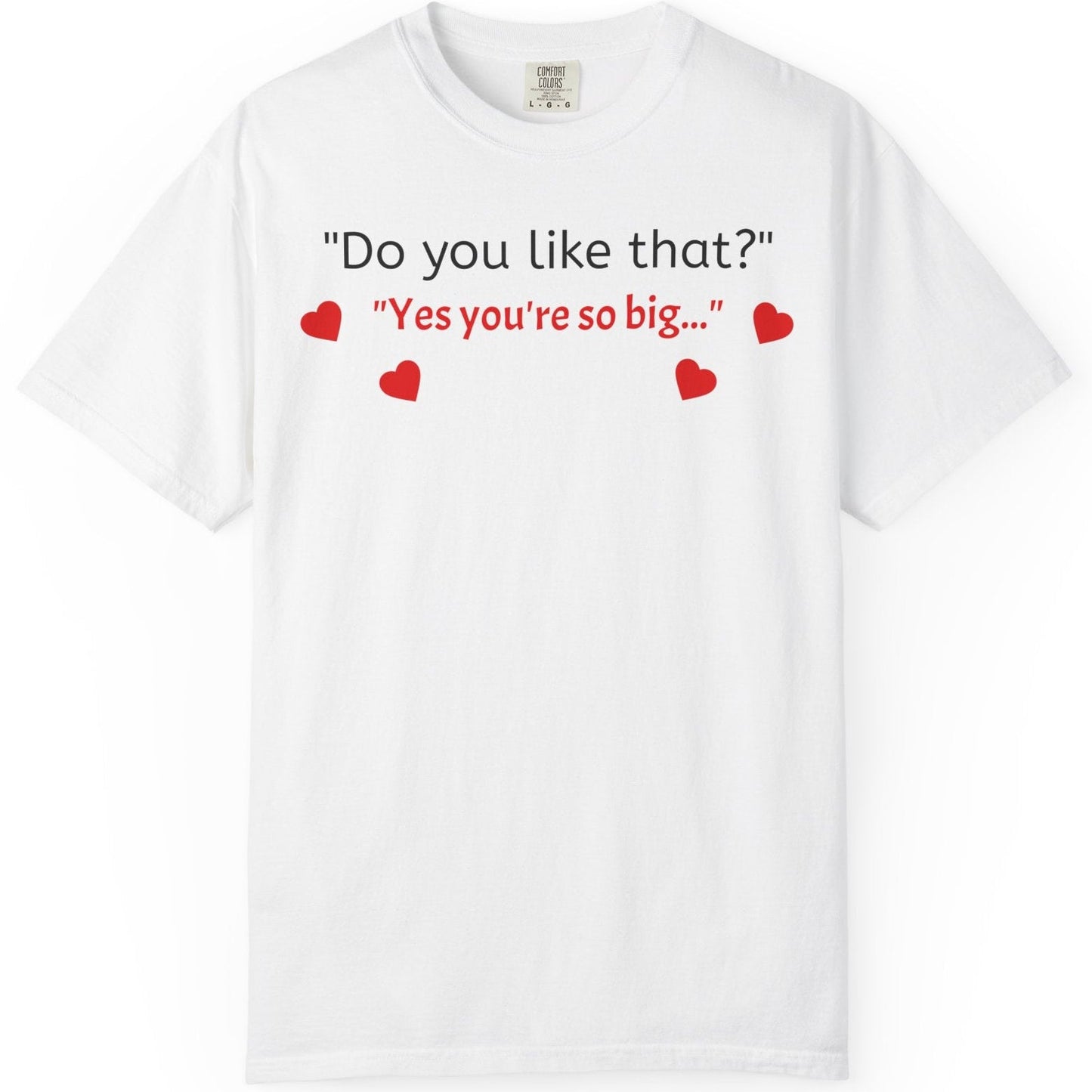 Unisex Garment-Dyed T-shirt - Do You Like That?