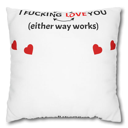 Cartoon Pillowcase - I F*cking Love you (Either Way Works)